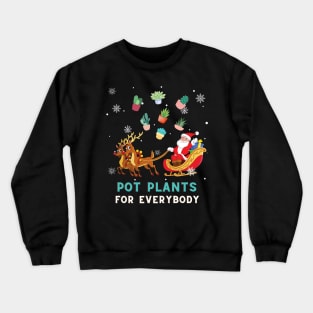 Pot Plants For Everybody Crewneck Sweatshirt